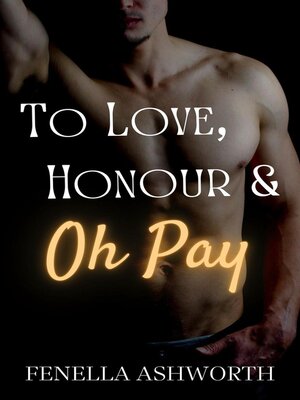 cover image of To Love, Honour and Oh Pay